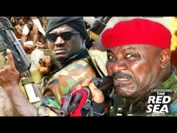 Crossing The Red Sea Season 6 - Sam Dede | 2019 Nollywood Movie